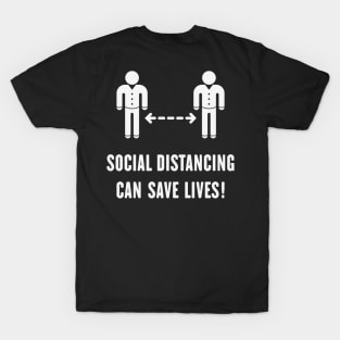 Social Distancing Can Save Lives! (Corona Virus / White) T-Shirt